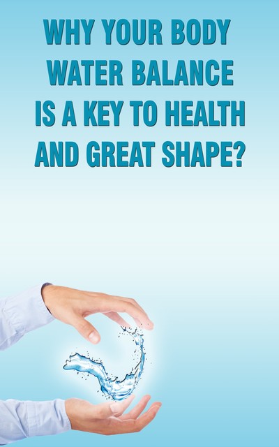 Why Your Body Water Balance Is a Key to Health and Great Shape, Andrei Besedin