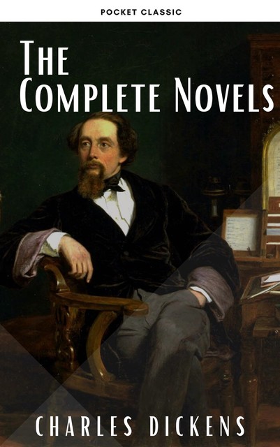 Charles Dickens: The Complete Novels, Charles Dickens, Pocket Classic