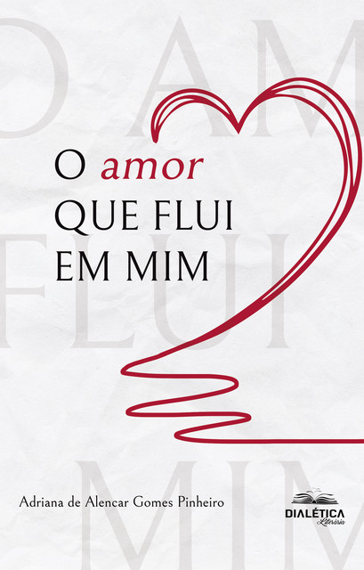O amor que flui em mim, Adriana de Alencar Gomes Pinheiro