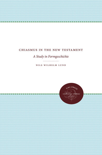 Chiasmus in the New Testament, Nils Wilhelm Lund