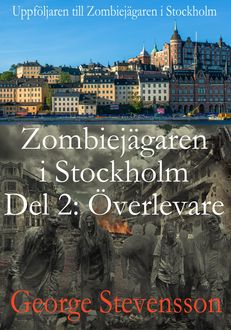 Zombiejägaren i Stockholm Del 2: Överlevare, George Stevensson