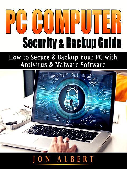 PC Computer Security & Backup Guide, Jon Albert