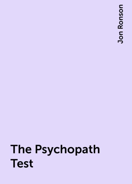The Psychopath Test, Jon Ronson