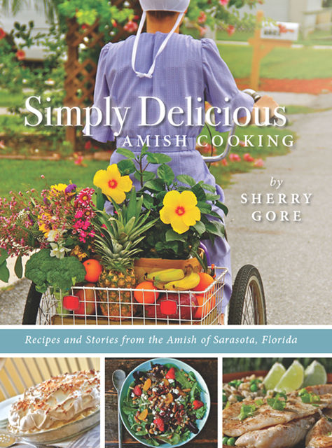 Simply Delicious Amish Cooking, Sherry Gore
