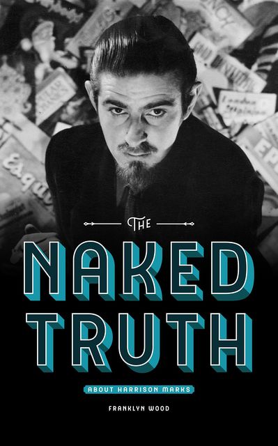 The Naked Truth About Harrison Marks, Franklyn Wood