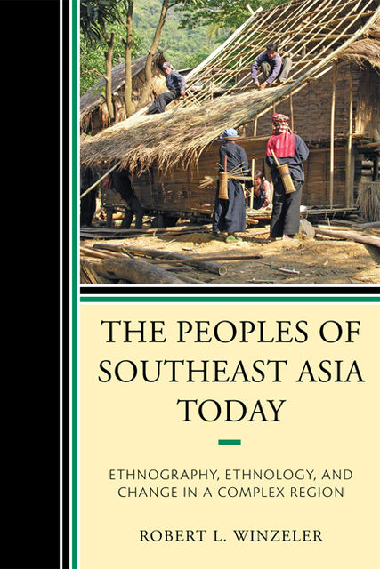 The Peoples of Southeast Asia Today, Robert L. Winzeler