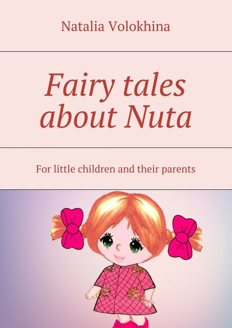 Fairy tales about Nuta, Natalia Volokhina