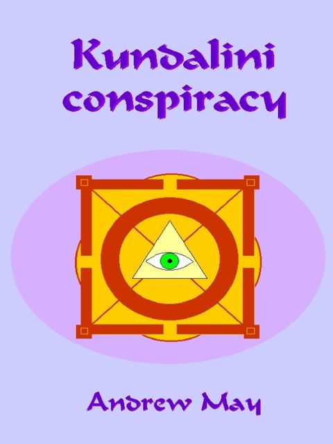 Kundalini Conspiracy, Andrew May