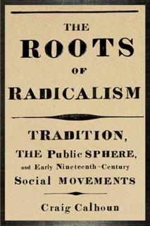 Roots of Radicalism, Craig Calhoun