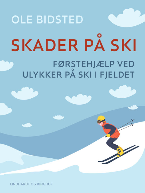 Skader på ski. Førstehjælp ved ulykker på ski i fjeldet, Ole Bidsted