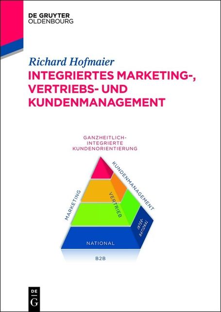 Integriertes Marketing-, Vertriebs- und Kundenmanagement, Richard Hofmaier