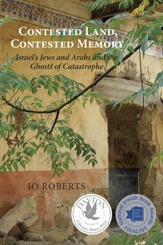 Contested Land, Contested Memory, Jo Roberts