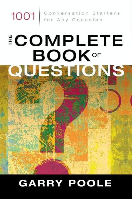 The Complete Book of Questions, Garry D. Poole