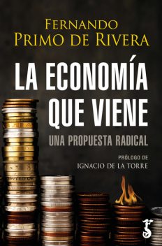 La economía que viene, Fernando Primo de Rivera