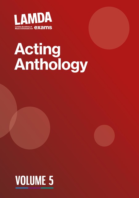 LAMDA Acting Anthology: Volume 5, LAMDA Exams
