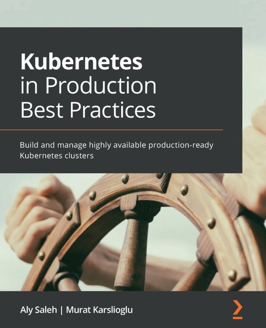 Kubernetes in Production Best Practices, Murat Karslioglu, Aly Saleh