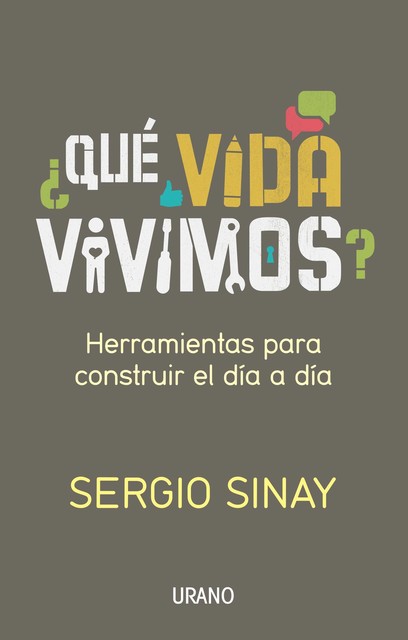 Qué vida vivimos, Sergio Sinay