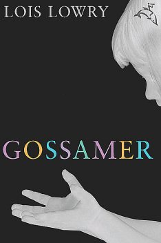 Gossamer, Lois Lowry