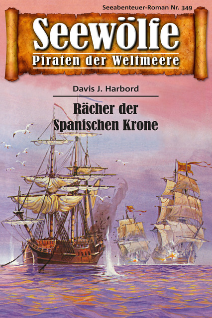 Seewölfe – Piraten der Weltmeere 349, Davis J. Harbord
