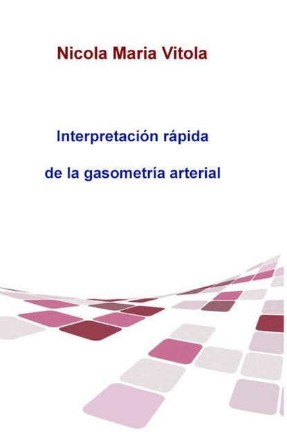 Interpretación rápida de la gasometría arterial, Nicola Maria Vitola, Nieto Delia