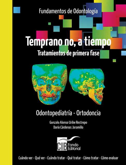 Temprano no, a tiempo. Tratamientos de primera fase, Darío Cárdenas Jaramillo, Gonzalo Alfonso Uribe Restrepo