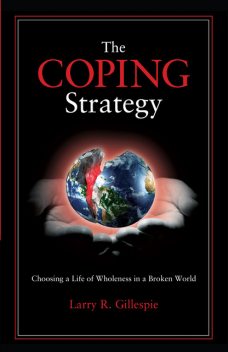 The Coping Strategy, Larry R.Gillespie