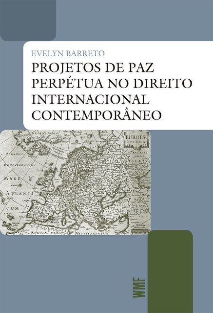 Projetos de Paz Perpétua no Direito Internacional Contemporâneo, Evelyn Barreto