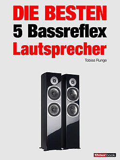 Die besten 5 Bassreflex-Lautsprecher, Michael Voigt, Roman Maier, Tobias Runge, Thomas Schmidt