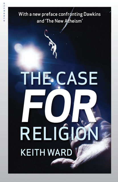 The Case For Religion, Keith Ward