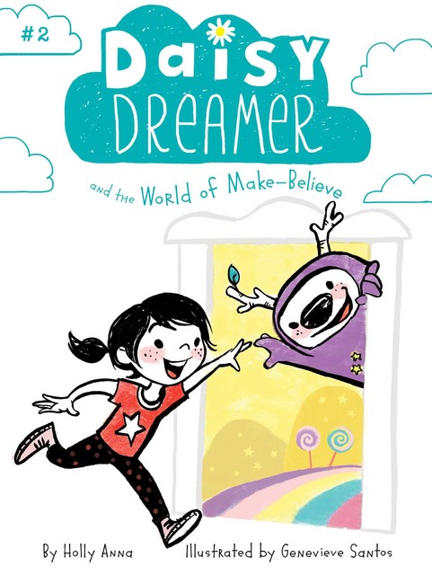 Daisy Dreamer and the World of Make-Believe, Holly Anna