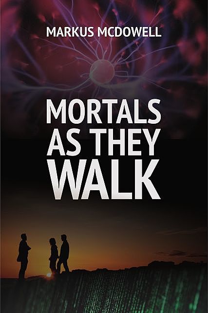 Mortals As They Walk, Markus McDowell