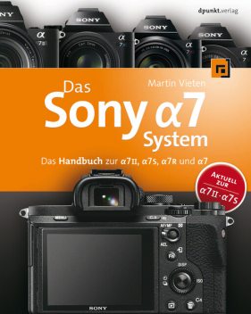 Das Sony Alpha 7 System, Martin Vieten