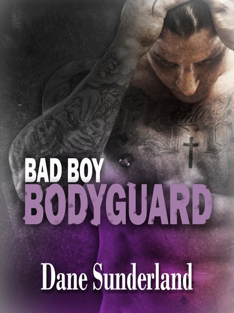 Bad Boy Bodyguard, Dane Sunderland