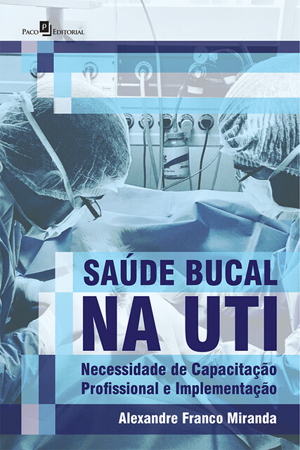Saúde Bucal na UTI, Alexandre Franco Miranda