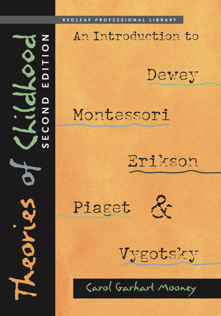 Theories of Childhood, Second Edition, Carol Garhart Mooney