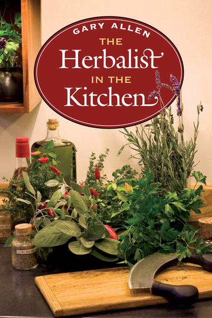 The Herbalist in the Kitchen, Gary Allen