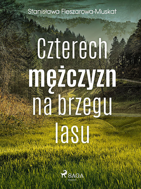 Czterech mężczyzn na brzegu lasu, Stanisława Fleszarowa-Muskat