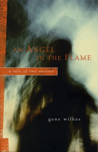 Angel In The Flame, Gene Wilkes