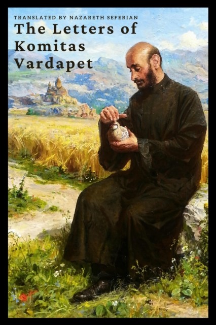 Letters of Komitas Vardapet, Nazareth Seferian