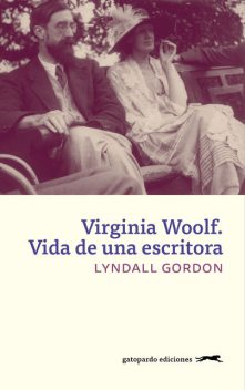 Virginia Woolf: Vida de una escritora, Lyndall Gordon