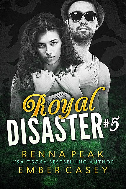 Royal Disaster #5, Ember Casey, Renna Peak