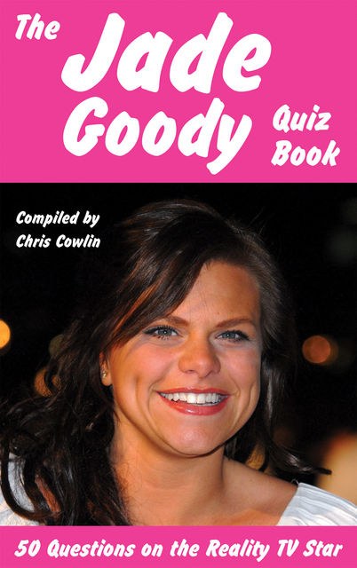 Jade Goody Quiz Book, Chris Cowlin