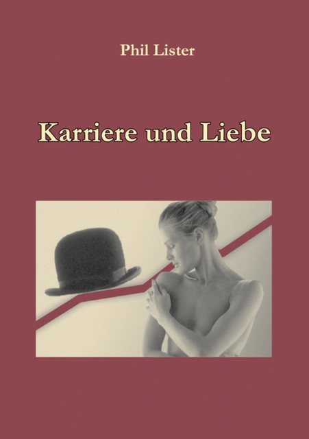 Karriere und Liebe, Phil Lister