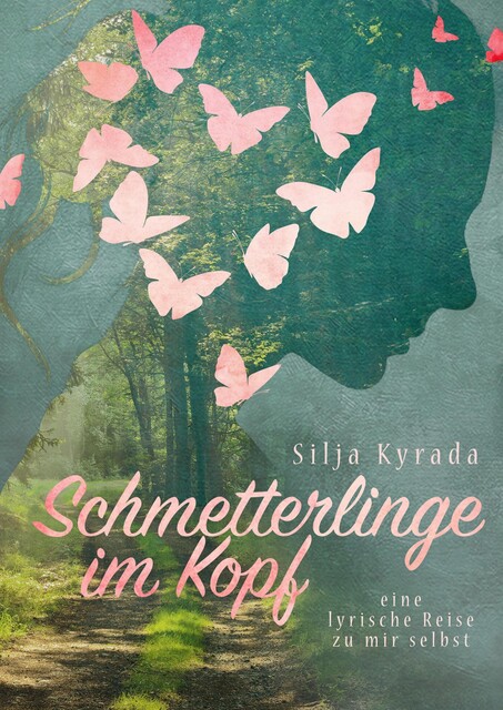 Schmetterlinge im Kopf, Silja Kyrada