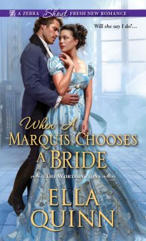 When A Marquis Chooses A Bride (The Worthingtons 2), Ella Quinn