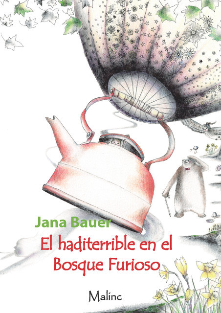 EL Haditerrible en el Bosque Furioso, Jana Bauer