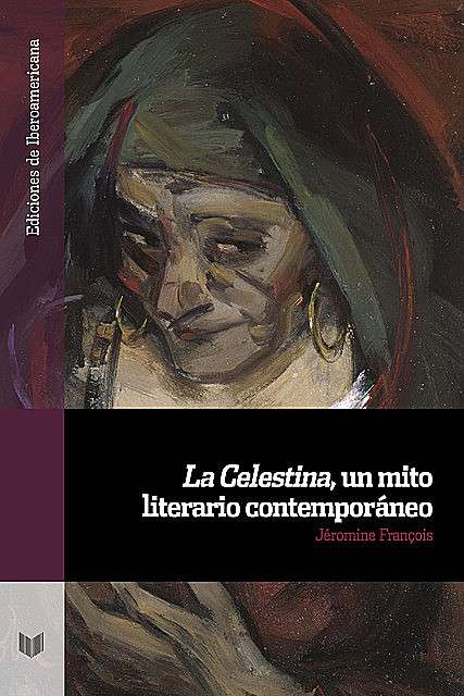 La Celestina, un mito literario contemporáneo, Jéromine François