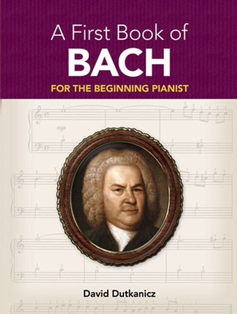 A First Book of Bach, David Dutkanicz