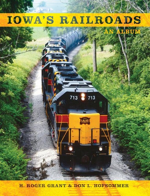 Iowa's Railroads, H.Roger Grant