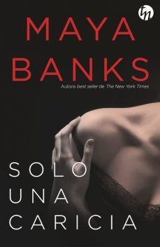 Solo una caricia, Maya Banks